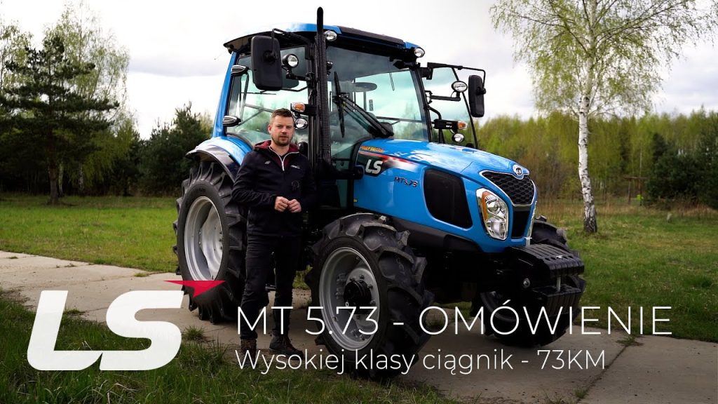 LS Tractor MT 5.73 - przyglądamy się mu bliżej :: LS-Traktor.pl