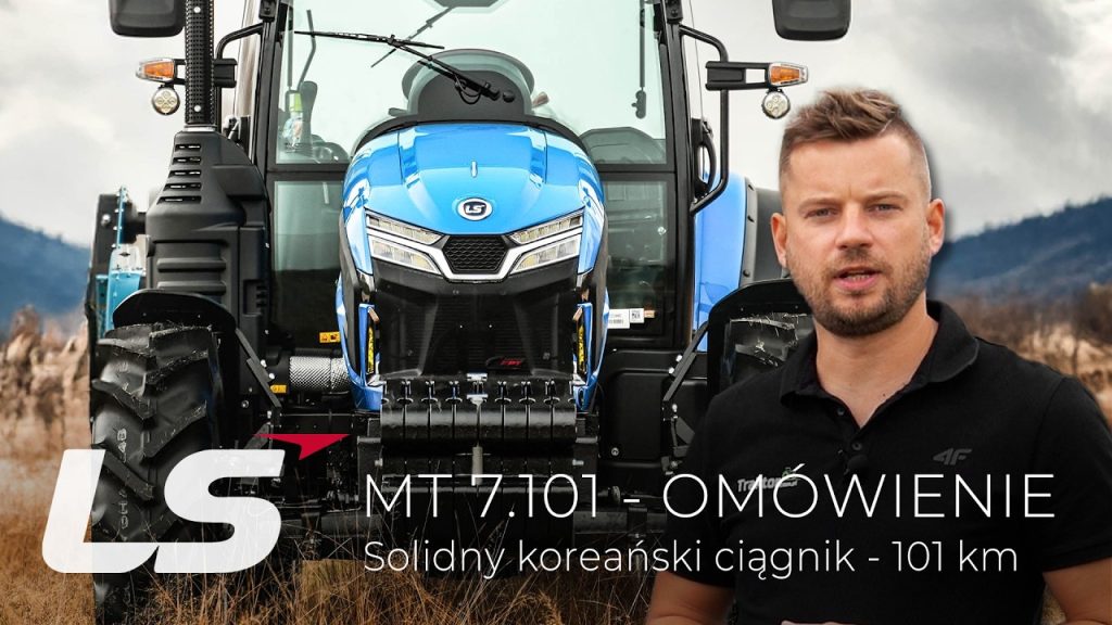 LS Tractor MT 7.101 - dokładna prezentacja :: LS-Traktor.pl
