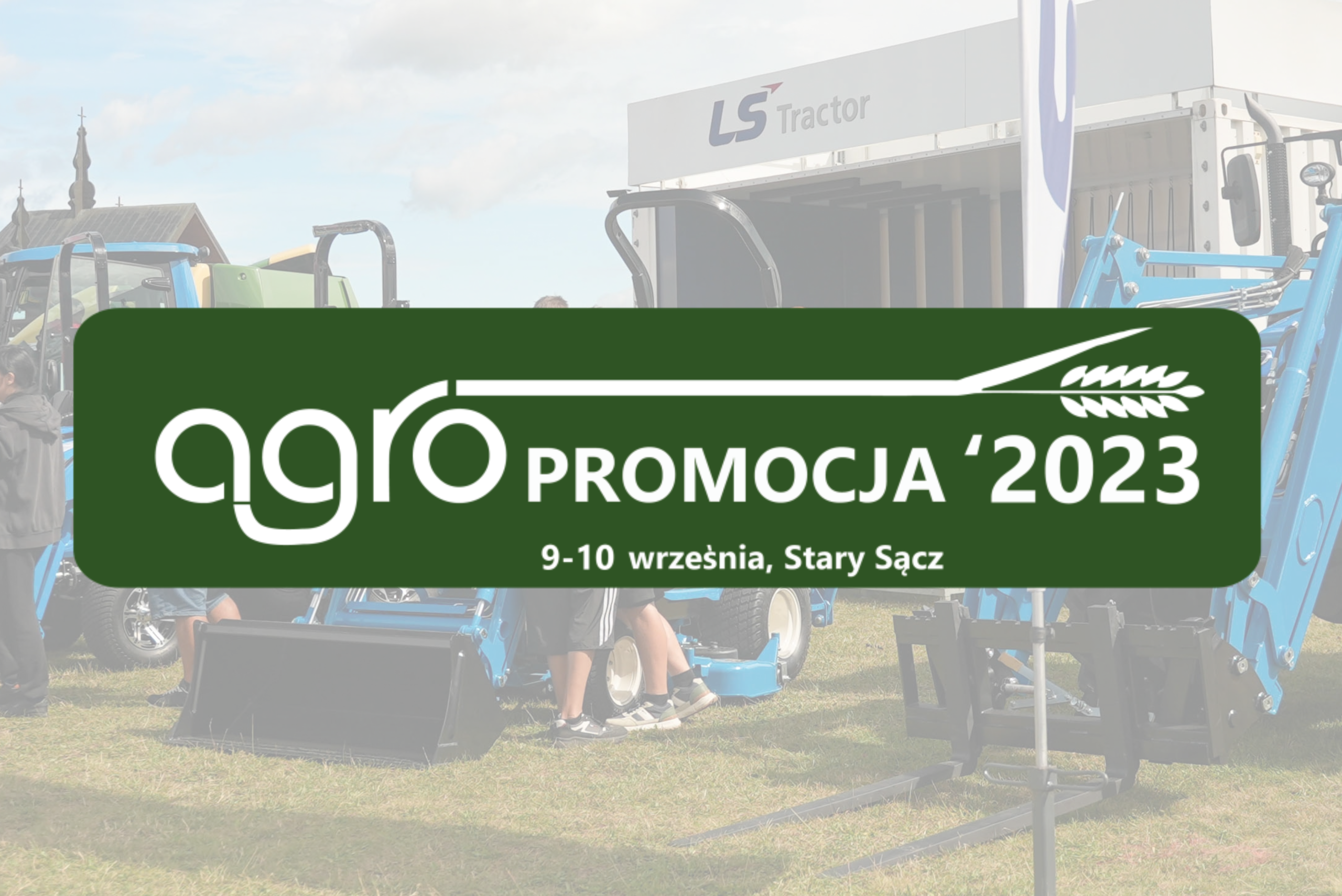 LS Tractor na AGROPROMOCJI 2026 w Starym Sączu – rolnictwo, maszyny i wyróżnienie dla naszego stoiska
